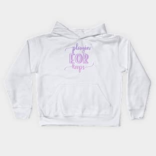 Playin for keeps Kids Hoodie